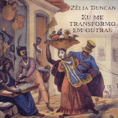 ZELIA DUNCAN / ゼリア・ドゥンカン / EU ME TRANSFORMO EM OUTRAS