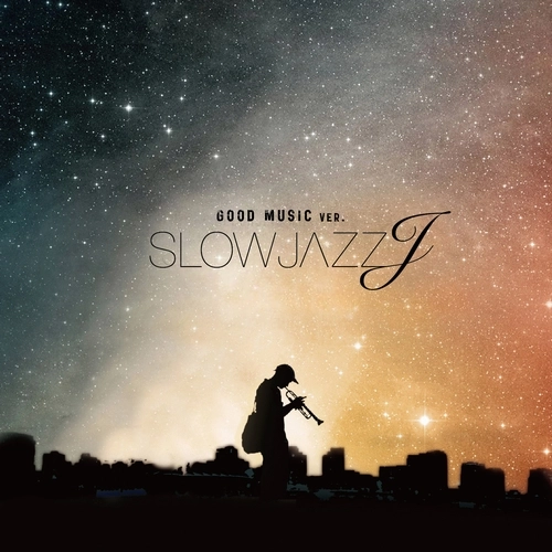 HIPRODJ / ハイプロDJ / SLOW JAZZ J -GOOD MUSIC ver.- 