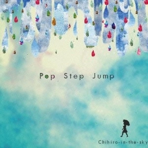Chihiro-in-the-sky / Pop Step Jump