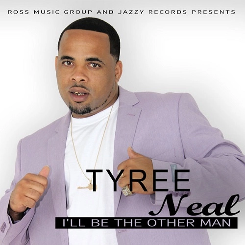 TYREE NEAL / タイリー・ニール / I'LL BE THE OTHER MAN