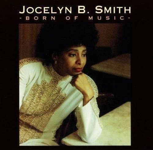 JOCELYN B. SMITH / BORN OF MUSIC