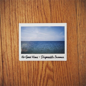 NO GOOD NEWS / Disposable Summer