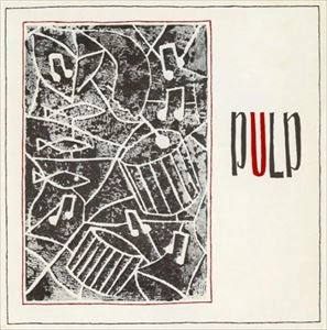 PULP / パルプ / EVERYBODY'S PROBLEM