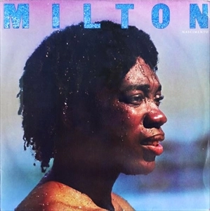 MILTON NASCIMENTO / ミルトン・ナシメント / MILTON