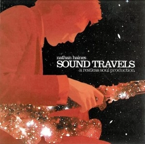 NATHAN HAINES / ネイサン・ヘインズ / ＳＯＵＮＤ ＴＲＡＶＥＬＳ / SOUND TRAVELS