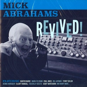 MICK ABRAHAMS / ミック・エイブラハムズ / REVIVED / REVIVED!