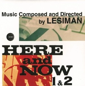 LESIMAN / レシマン / HERE AND NOW 1&2