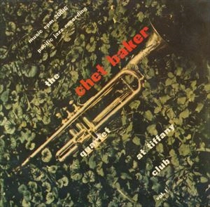 CHET BAKER / チェット・ベイカー / CHET BAKER QUARTET AT TIFFANY CLUB VOL.1