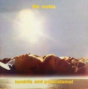 MOLES / TENDRILS AND PARACETAMOL