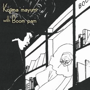 MAYUMI KOJIMA / 小島麻由美 / With Boom Pam