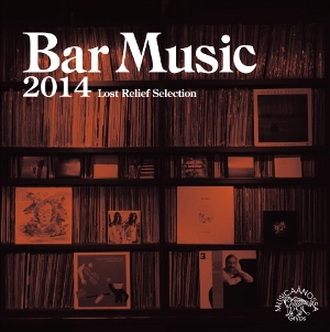 TOMOAKI NAKAMURA / 中村智昭(MUSICAANOSSA / Bar Music) / バー･ミュージック 2014 / BAR MUSIC 2014