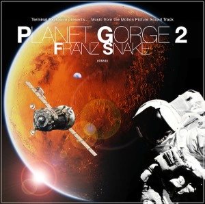 FRANZ SNAKE / ＰＬＡＮＥＴ ＧＯＲＧＥ ２ / PLANET GORGE 2