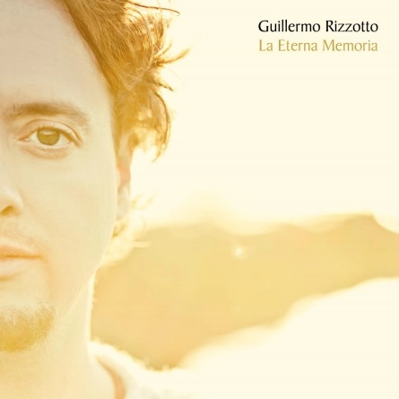 GUILLERMO RIZZOTTO / ギジェルモ・リソット / ラ・エテルナ・メモリア / LA ETERNA MEMORIA