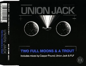 UNION JACK / TWO FULL MOONS & A TROUT