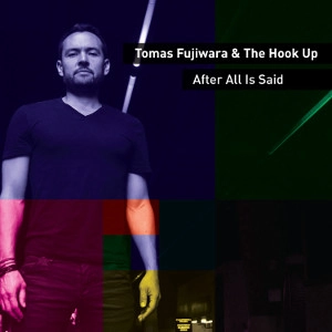 TOMAS FUJIWARA / トマ・フジワラ / AFTER ALL IS SAID