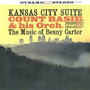 カウント・ベイシ- アンド・ヒズ・オ-ケ / カンサス・シティ組曲/ベイシー・プレイズ・カーター / KANSAS CITY SUITE