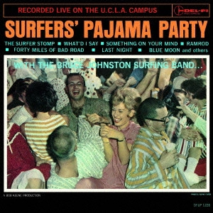 BRUCE JOHNSTON SURFING BAND / ブルース・ジョンストン・サーフィン・バンド / サーファーズ・パジャマ・パーティー / SURFERS' PAJAMA PARTY