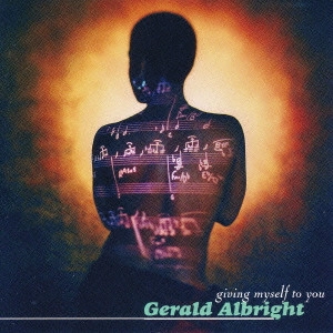 GERALD ALBRIGHT / ジェラルド・アルブライト / GIVING MYSELF TO YOU / ギヴィング・マイセルフ・トゥ・ユー