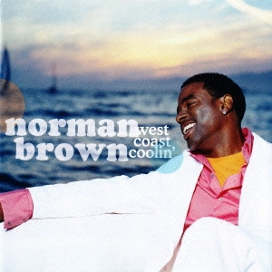 NORMAN BROWN / ノーマン・ブラウン / ウエスト・コースト・クーリン / WEST COAST COOLIN'