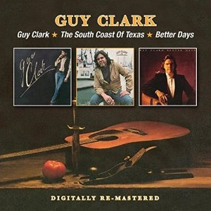 GUY CLARK / ガイ・クラーク / GUY CLARK/THE SOUTH COAST OF TEXAS/BETTER DAYS