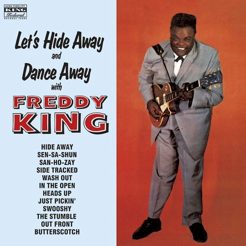 FREDDIE KING (FREDDY KING) / フレディ・キング / レッツ･ハイダウェイ･アンド･ダンス･アウェイ / LET'S HIDE AWAY AND DANCE AWAY