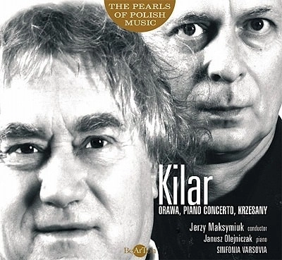 JANUSZ OLEJNICZAK / ヤヌシュ・オレイニチャク / KILAR:ORAWA/PIANO CONCERTO