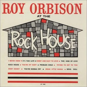 ROY ORBISON / ロイ・オービソン / アット･ザ･ロック･ハウス