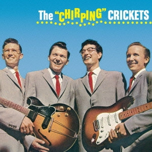 BUDDY HOLLY & THE CRICKETS / バディ・ホリー&ザ・クリケッツ / ザ・チャーピング・クリケッツ