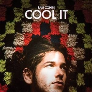 SAM COHEN / COOL IT