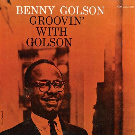 BENNY GOLSON / ベニー・ゴルソン / GROOVIN' WITH GOLSON