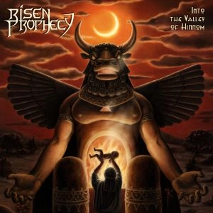 RISEN PROPHECY / INTO THE VALLEY OF HINNOM