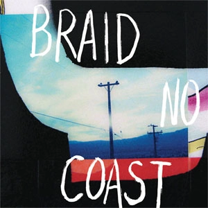 BRAID / ブレイド / NO COAST