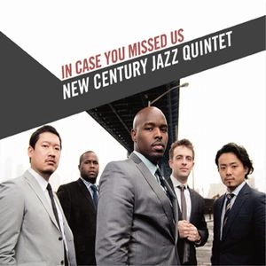 NEW CENTURY JAZZ QUINTET / ニュー・センチュリー・ジャズ・クインテット / イン・ケイス・ユー・ミスト・アス / IN CASE YOU MISSED US