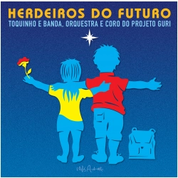TOQUINHO / トッキーニョ / HERDEIROS DO FUTURO 