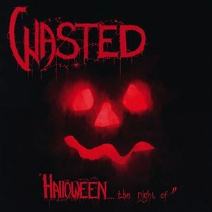 WASTED / ウエステッド / HALLOWEEN...THE NIGHT