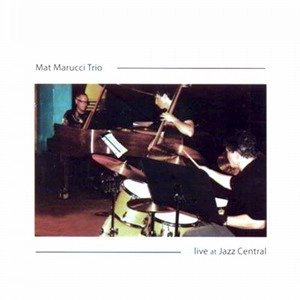 MAT MARUCCI / LIVE AT JAZZ CENTRAL