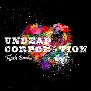 UNDEAD CORPORATION / アンデッド・コーポレーション / フラッシュ・バック / FLASH BACK