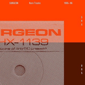 SURGEON / サージョン / RARE TRACKS 95-96 (2014 REMASTER)