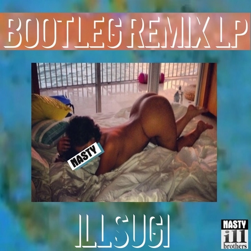 ILLSUGI (Nasty Ill Brother S.U.G.I) / BOOTLEG REMIX LP