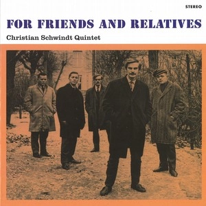CHRISTIAN SCHWINDT / クリスチャン・シュウィンツ / FOR FRIENDS AND RELATIVES