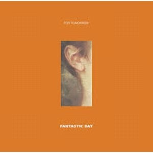 FANTASTIC DAY / ファンタスティック・デイ / FOR TOMORROW