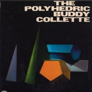 BUDDY COLLETTE / POLYHEDRIC BUDDY COLLETTE