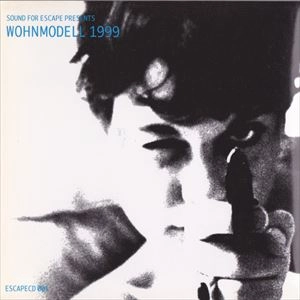 V.A. / オムニバス / SOUND FOR ESCAPE PRESENTS WOHNMODELL 1999