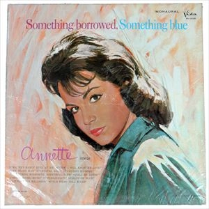 ANNETTE / アネット / SOMETHING BORROWED, SOMETHING BLUE