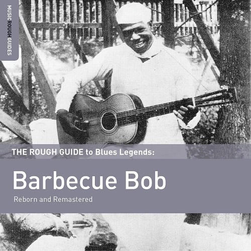 BARBECUE BOB / バーベキュー・ボブ / ROUGH GUIDE TO BLUES LEGENDS: BARBECUE BOB