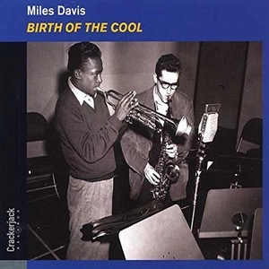 MILES DAVIS / マイルス・デイビス / BIRTH OF THE COOL + 8 BONUS TRACKS