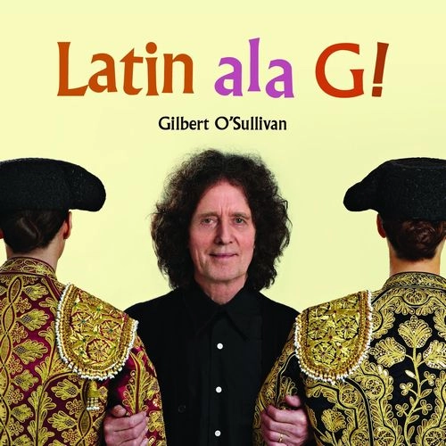 GILBERT O'SULLIVAN / ギルバート・オサリバン / LATIN ALA G!