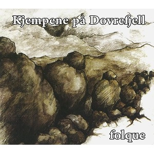 FOLQUE / フォルケ / KJEMPENE PA DOVREFJELL