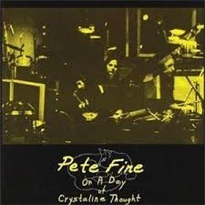PETE FINE / ピート・ファイン / ON A DAY OF CRYSTALINE THOUGHT
