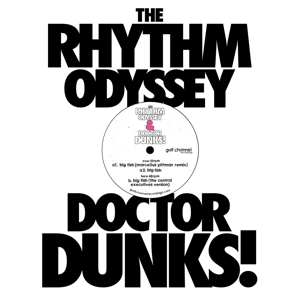 RHYTHM ODYSSEY & DR DUNKS! / BIG FISH